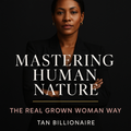 Mastering Human Nature " The Grown Woman Way