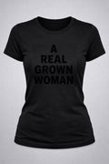 A Real Grown Woman T-Shirt