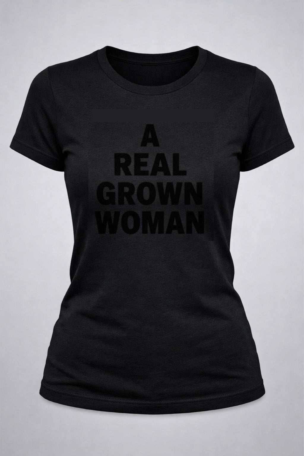 A Real Grown Woman T-Shirt